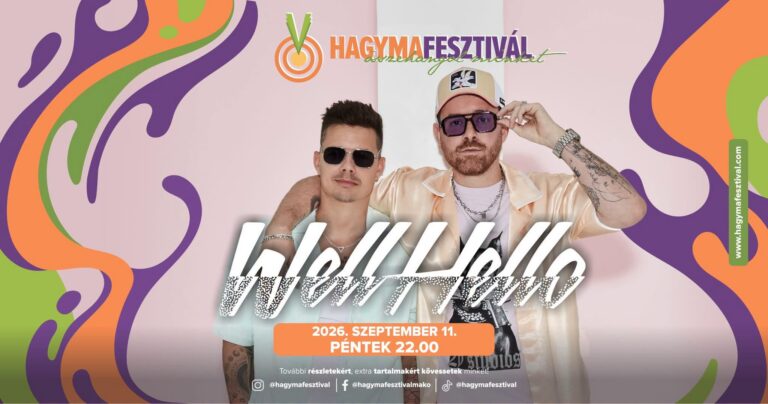 A Wellhello is fellép a 2026-os Makói Hagymafesztiválon